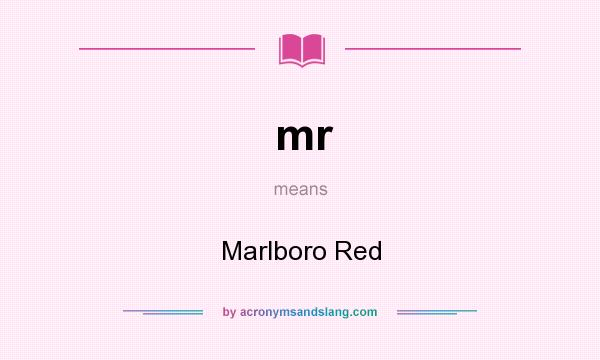 What does mr mean? It stands for Marlboro Red