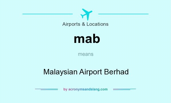 What does mab mean? It stands for Malaysian Airport Berhad