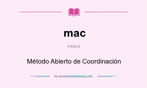 What does mac mean? It stands for Método Abierto de Coordinación