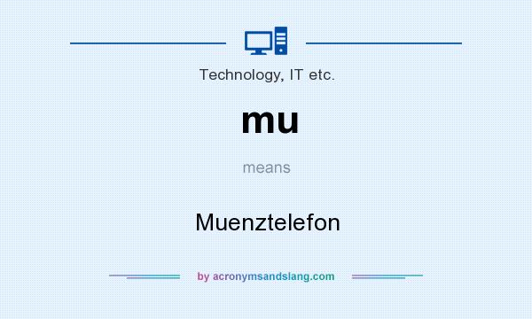 What does mu mean? It stands for Muenztelefon
