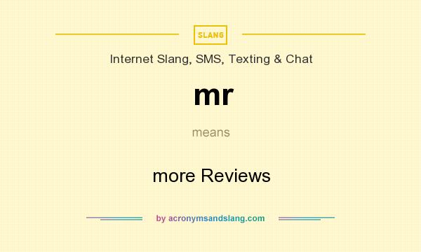 What does mr mean? It stands for more Reviews