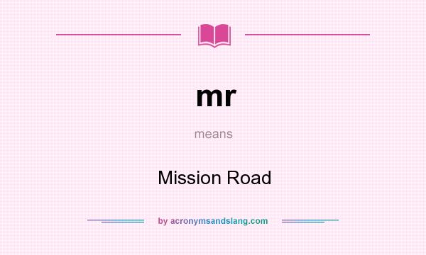 What does mr mean? It stands for Mission Road