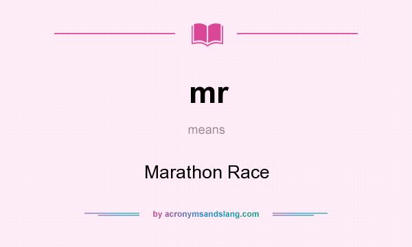 What does mr mean? It stands for Marathon Race