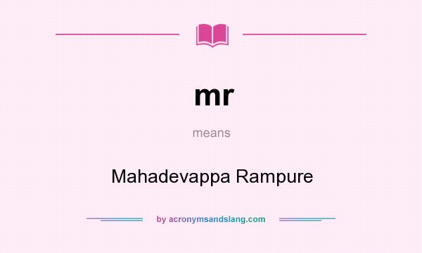 What does mr mean? It stands for Mahadevappa Rampure