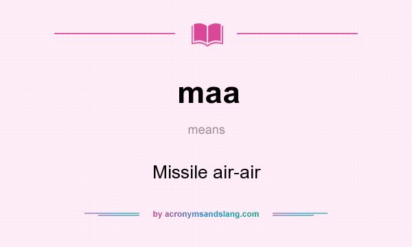 What does maa mean? It stands for Missile air-air