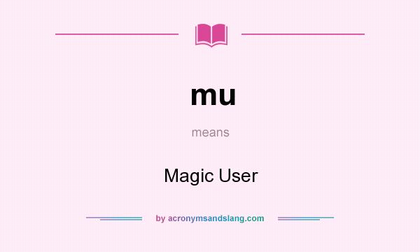 What does mu mean? It stands for Magic User