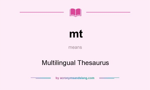 What does mt mean? It stands for Multilingual Thesaurus