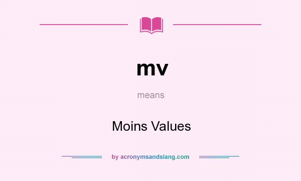 What does mv mean? It stands for Moins Values