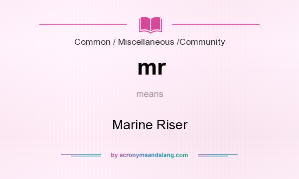 What does mr mean? It stands for Marine Riser