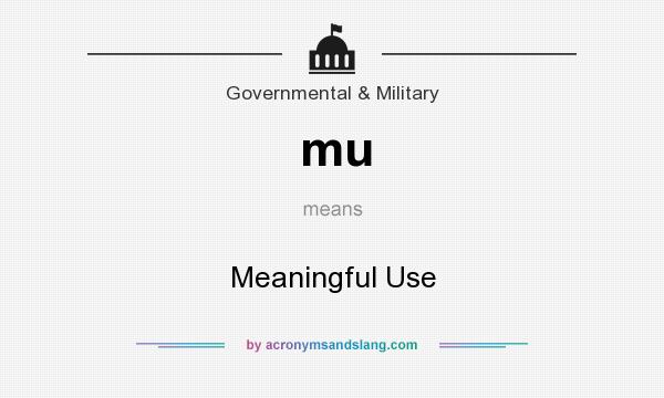 What does mu mean? It stands for Meaningful Use