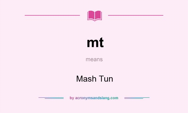 What does mt mean? It stands for Mash Tun