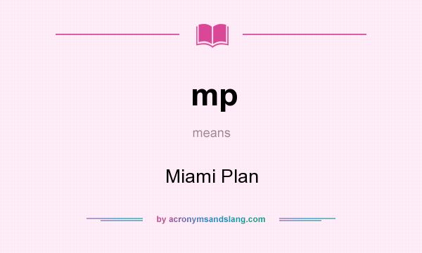 What does mp mean? It stands for Miami Plan