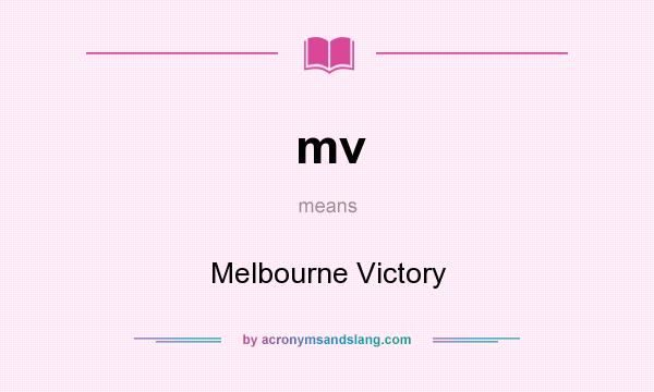 What does mv mean? It stands for Melbourne Victory