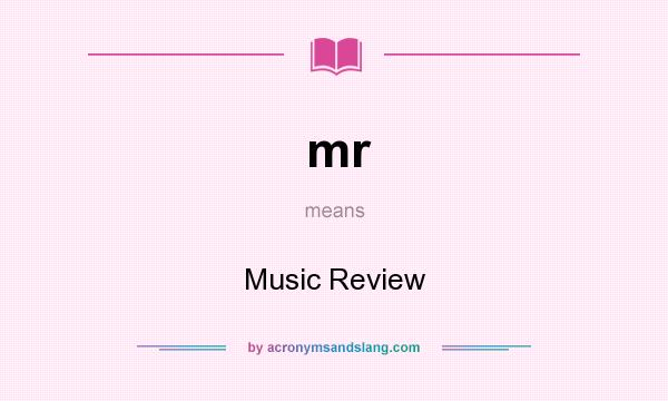 What does mr mean? It stands for Music Review