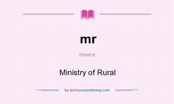 What does mr mean? It stands for Ministry of Rural