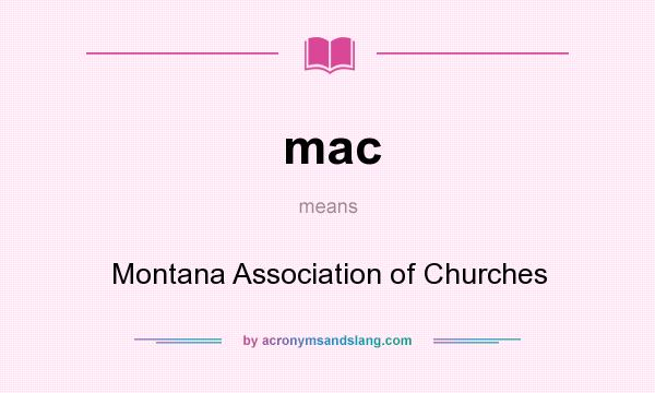 What does mac mean? It stands for Montana Association of Churches