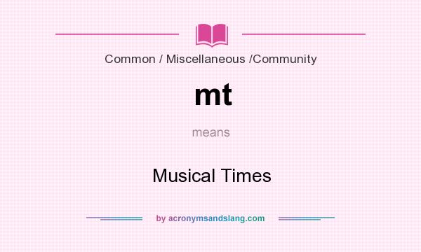 What does mt mean? It stands for Musical Times