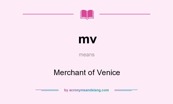 What does mv mean? It stands for Merchant of Venice
