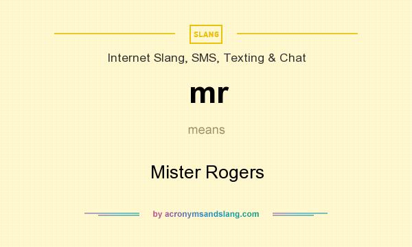 What does mr mean? It stands for Mister Rogers