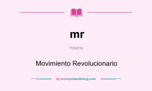 What does mr mean? It stands for Movimiento Revolucionario