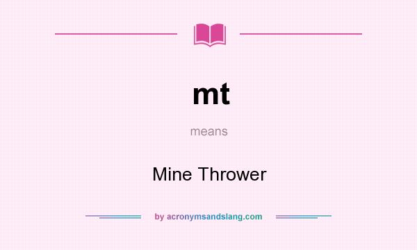 What does mt mean? It stands for Mine Thrower