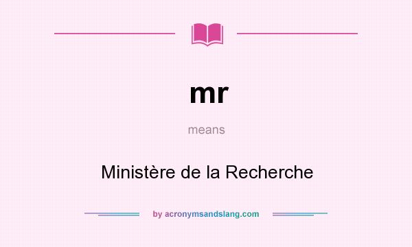 What does mr mean? It stands for Ministère de la Recherche
