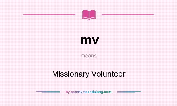What does mv mean? It stands for Missionary Volunteer