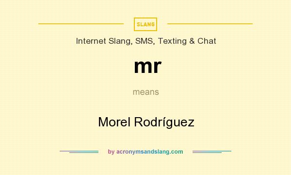 What does mr mean? It stands for Morel Rodríguez