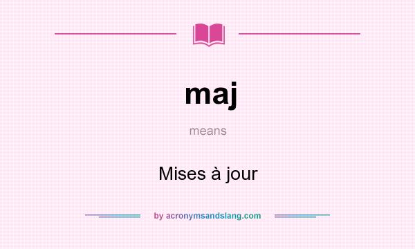 What does maj mean? It stands for Mises à jour