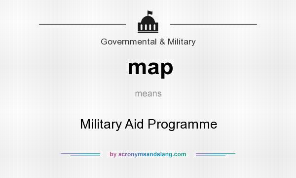 What does map mean? It stands for Military Aid Programme
