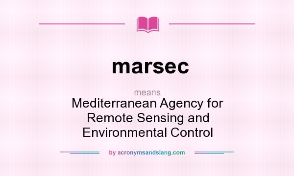 What does marsec mean? It stands for Mediterranean Agency for Remote Sensing and Environmental Control