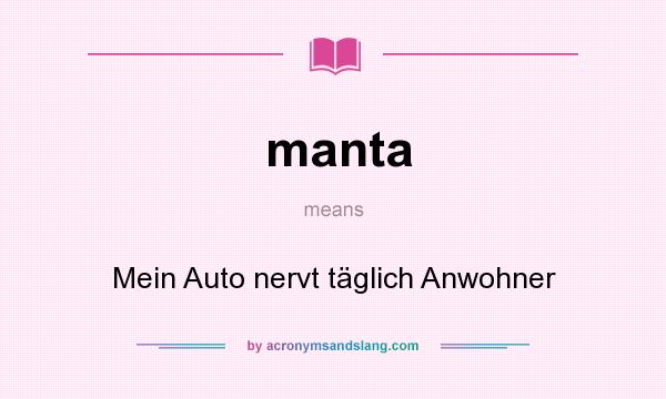 What does manta mean? It stands for Mein Auto nervt täglich Anwohner