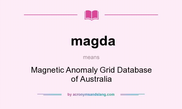 What does magda mean? It stands for Magnetic Anomaly Grid Database of Australia
