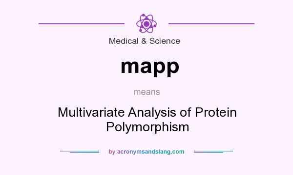 What does mapp mean? It stands for Multivariate Analysis of Protein Polymorphism
