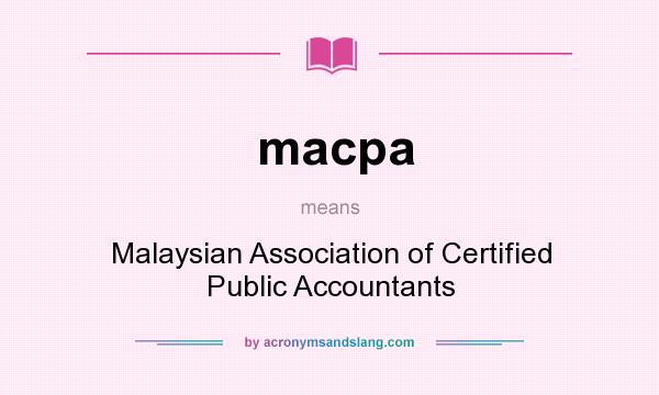 What does macpa mean? It stands for Malaysian Association of Certified Public Accountants
