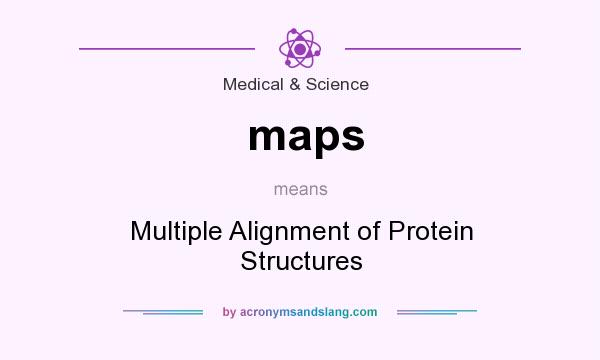 What does maps mean? It stands for Multiple Alignment of Protein Structures