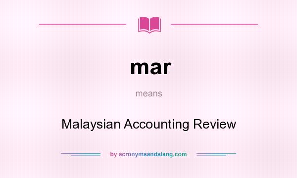 What does mar mean? It stands for Malaysian Accounting Review