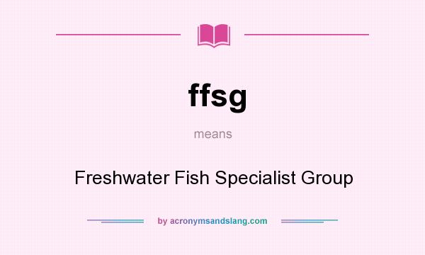 What does ffsg mean? It stands for Freshwater Fish Specialist Group