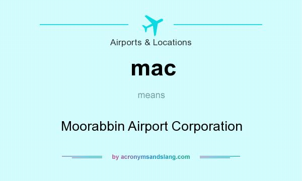 What does mac mean? It stands for Moorabbin Airport Corporation