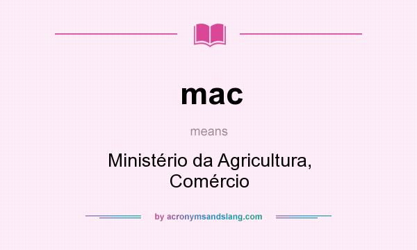 What does mac mean? It stands for Ministério da Agricultura, Comércio