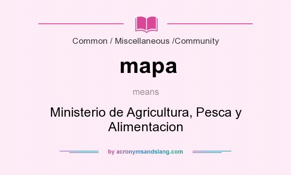 What does mapa mean? It stands for Ministerio de Agricultura, Pesca y Alimentacion