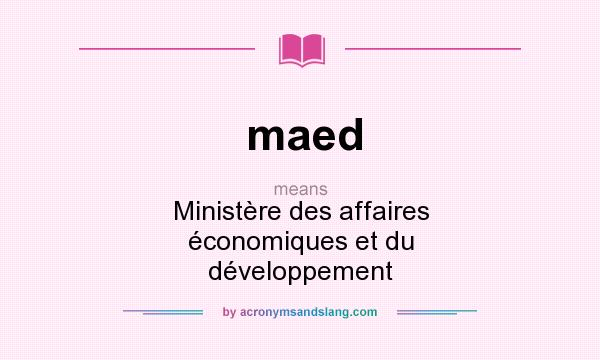 What does maed mean? It stands for Ministère des affaires économiques et du développement