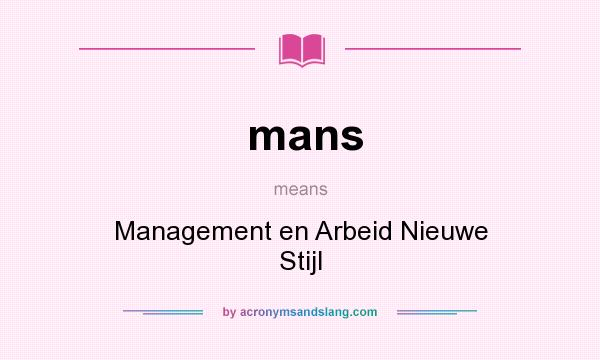 What does mans mean? It stands for Management en Arbeid Nieuwe Stijl