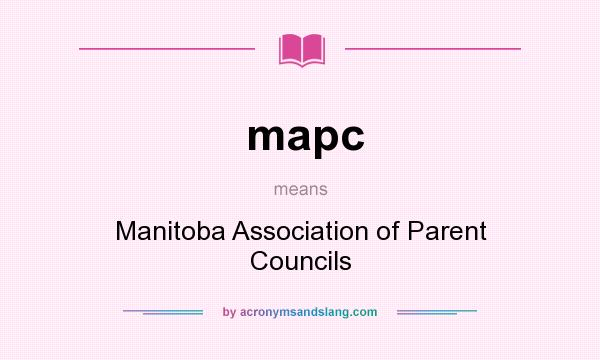 What does mapc mean? It stands for Manitoba Association of Parent Councils