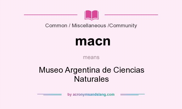 What does macn mean? It stands for Museo Argentina de Ciencias Naturales