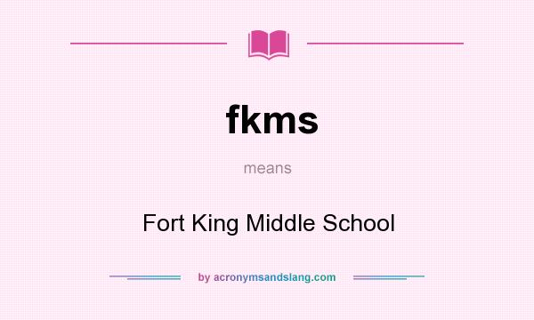 What does fkms mean? It stands for Fort King Middle School