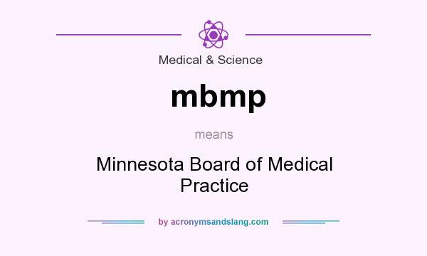 What does mbmp mean? It stands for Minnesota Board of Medical Practice