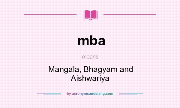 What does mba mean? It stands for Mangala, Bhagyam and Aishwariya