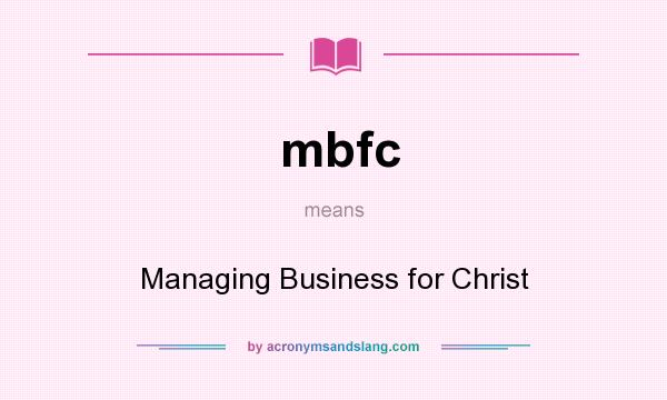 What does mbfc mean? It stands for Managing Business for Christ