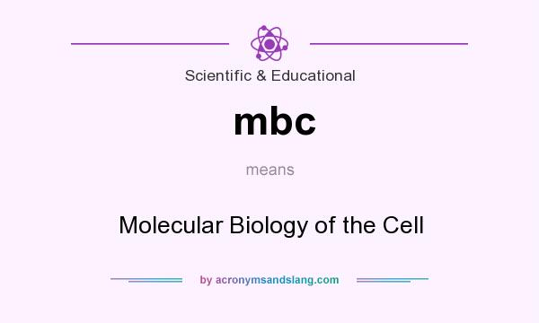 What does mbc mean? It stands for Molecular Biology of the Cell